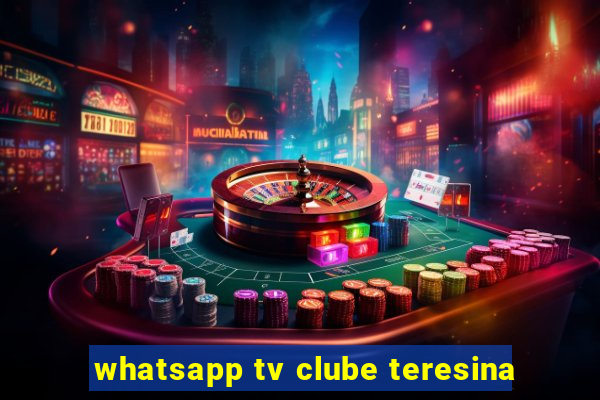 whatsapp tv clube teresina